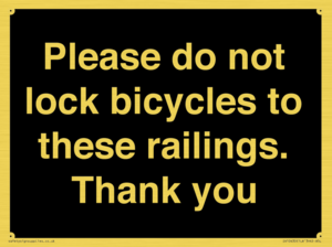 Please do not lock bicycles to these railings. Thank you